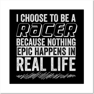 I choose to be a Racer Posters and Art